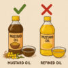 Kachi Ghani Mustard Oil is Better Than Refined Mustard Oil